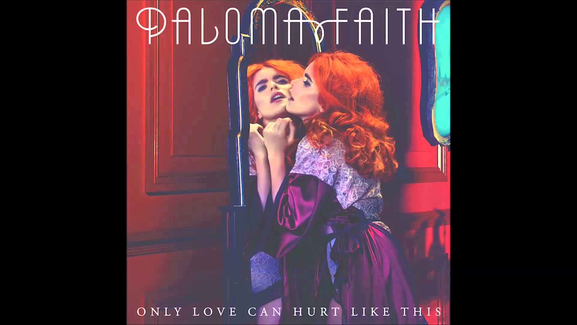 paloma faith - only love can hurt like this